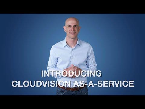 Introducing CloudVision As-a-Service
