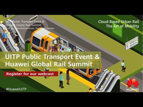 Huawei Global Rail Summit At UITP 2019