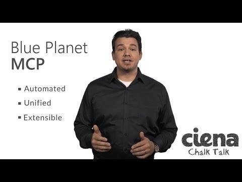 Ciena Chalk Talk: Blue Planet Manage, Control And Plan (MCP)