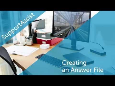 Creating An Answer File For SupportAssist For PCs & Tablets (IT Users)