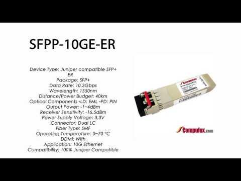 SFPP-10GE-ER  | Juniper Compatible 10GBASE-ER SFP+ 1550nm 40km SMF