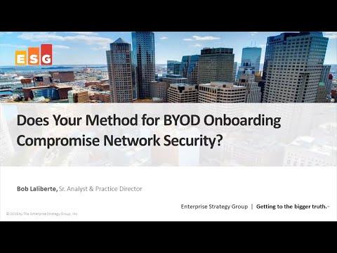 ESG Webinar–Does Your Method For BYOD Onboarding Compromise Network Security?