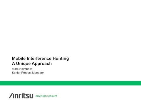 Anritsu Webinar: Mobile Interference Hunting - A Unique Approach