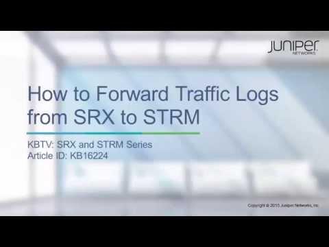 SRX And STRM Series: How To Forward Traffic Logs From SRX To STRM