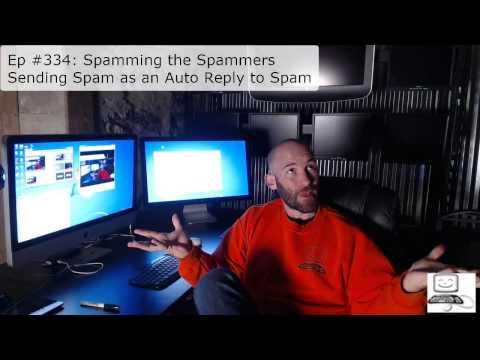 Episode #334: Spamming The Spammers - Sending Spam As An Auto Reply To Spam