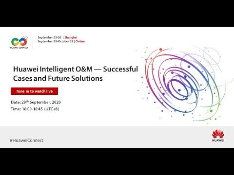Huawei Intelligent O&M — Successful Cases And Future Solutions