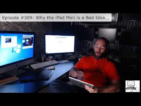 Episode #309: Why The IPad Mini Is A Bad Idea