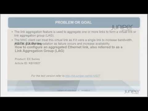 EX Series: How To Create A Link Aggregation Group (LAG) - Juniper KBTV
