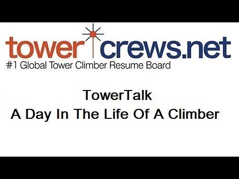 Tower Talk - A Day In The Life Of A Tower Climber