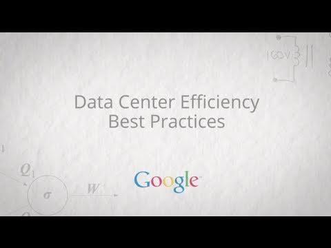 Google Data Center Efficiency Best Practices -- Full Video