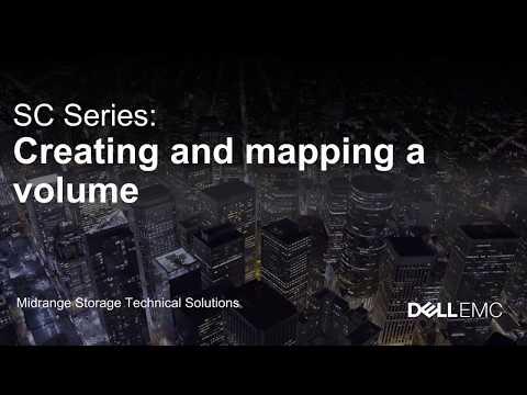 Dell EMC SC Series: Creating And Mapping A Volume
