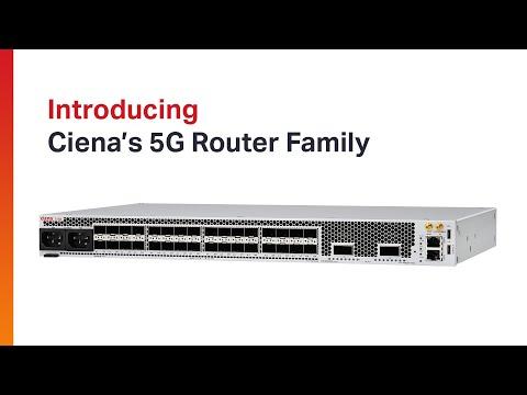 Introducing Ciena’s 5G Router Family