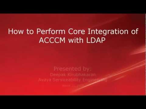 How To Perform Core Integration Of ACCCM With LDAP?