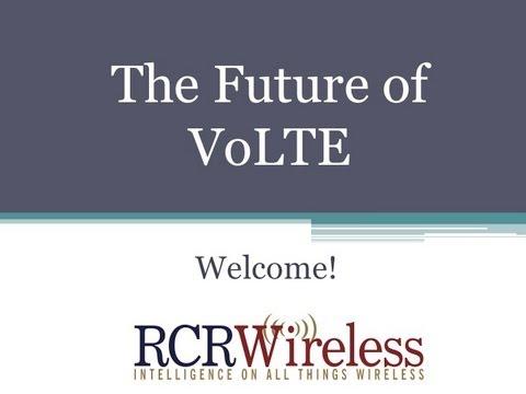 RCR Wireless Editorial Webinar: 2014 VoLTE Predictions