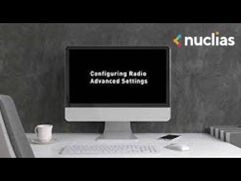 10. Nuclias Cloud Tutorial Video: How To Configure Advanced Radio Settings