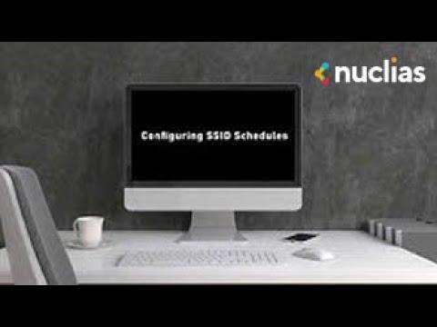 8. Nuclias Cloud Tutorial Video: How To Configure SSID Schedules