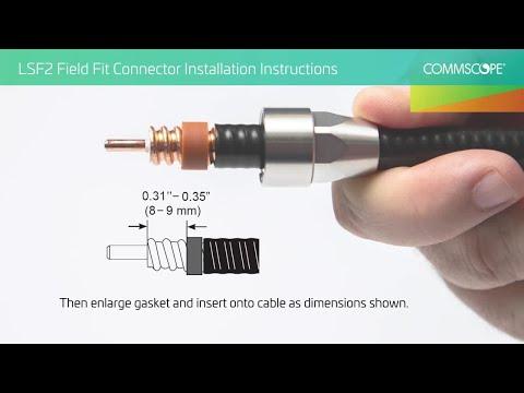 LSF2 Field Fit Connector Installation Instructions