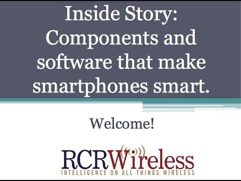 RCR Wireless Editorial Webinar: Components And Software That Make Smartphones Smart