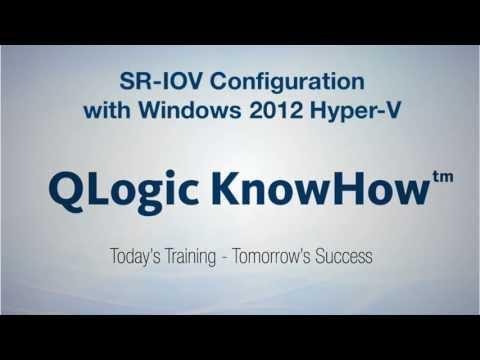 QLogic KnowHow: SR-IOV Configuration With Microsoft Hyper-V Server 2012