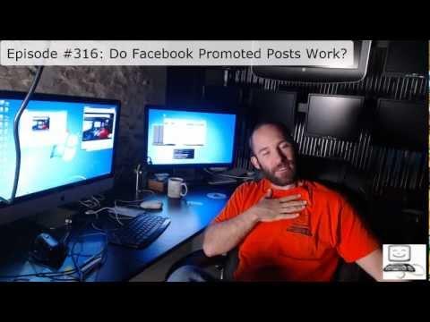 Episode #316: Do Facebook Promoted Posts Work For Web Marketing?
