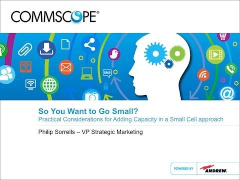 CommScope Webinar: Practical Considerations For Adding Capacity In A Small Cell Approach