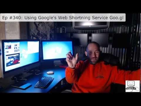 Episode #340: Using Google's URL Shortening Service Goo.gl