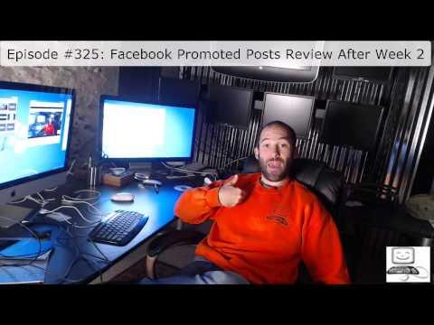 Episode #325: Facebook Promoted Posts Review After 2 Weeks