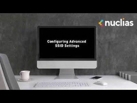 6. Nuclias Cloud Tutorial Video: How To Configure Advanced SSID Settings
