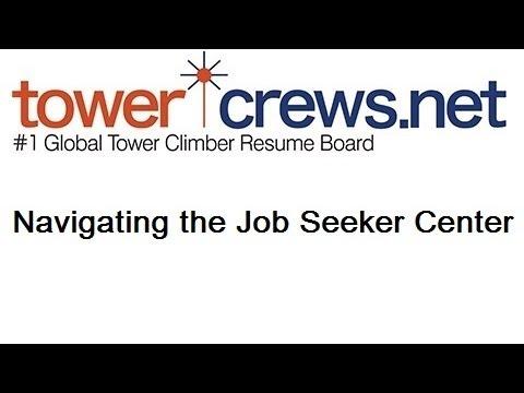 TowerCrews.Net - Navigating The JobSeeker Center