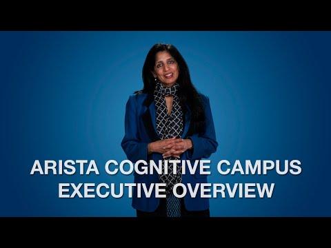 Arista Cognitive Campus Executive Overview