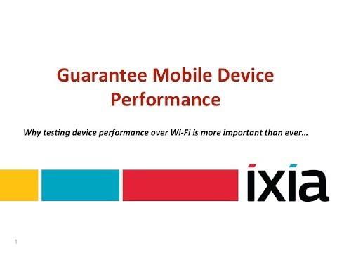 Ixia Webinar: Guarantee Mobile Device Performance