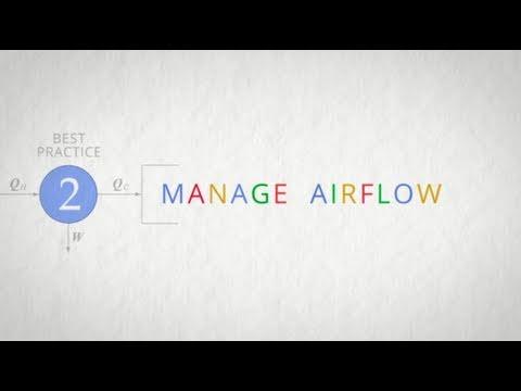 Google Data Center Efficiency Best Practices. Part 2: Manage Airflow