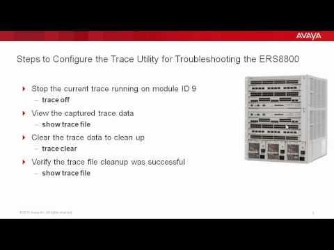 How To Configure The Trace Utility When Troubleshooting The Avaya ERS8800