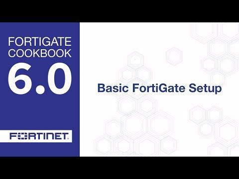 FortiGate Cookbook - Basic FortiGate Setup (6.0)