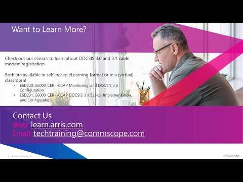 How A DOCSIS 3.1 Modem Registers Vs. A DOCSIS 3.0 Modem – ARRIS Product Technical Training