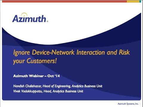 Azimuth Systems Webinar: Ignore Device-Network Interaction And Risk Your Customers!