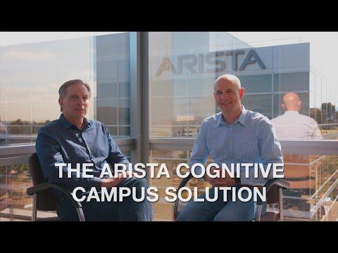 The Arista Cognitive Campus Solution