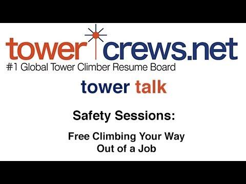 Tower Talk - Safety Sessions - Free Climbing Your Way Out Of A Job