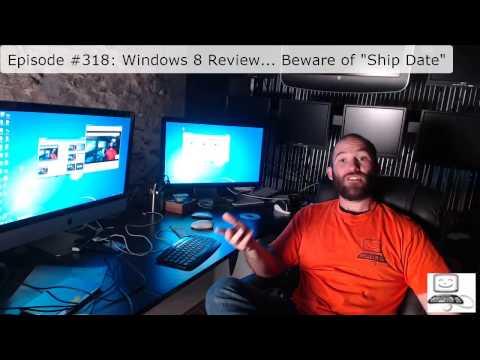 Episode #318: Windows 8 Review... Beware Of