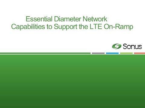 Sonus Webinar: Essential Diameter Network Capabilities To Support The LTE On-Ramp