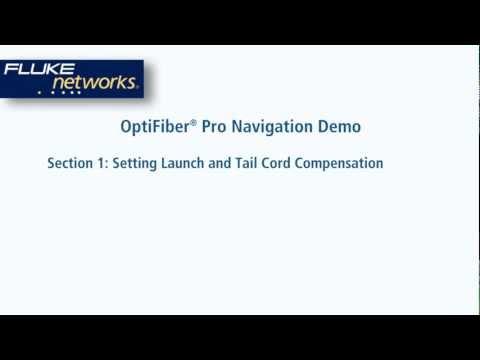 OptiFiber Pro OTDR - Section 1: Launch And Tail Cord Compensation: By Fluke Networks